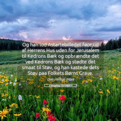 Picture 05 - 2 Kongebog 23:6 DA1871 - Og han lod Astartebilledet føre ud af Herrens - Bible Verse Picture