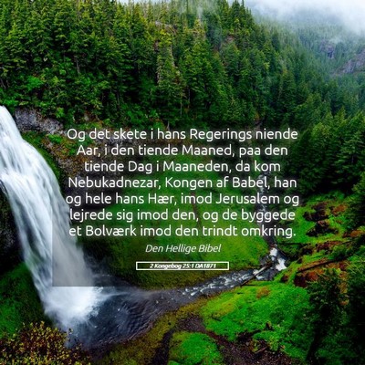 Picture 05 - 2 Kongebog 25:1 DA1871 - Og det skete i hans Regerings niende Aar, i den - Bible Verse Picture