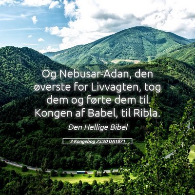 Picture 05 - 2 Kongebog 25:20 DA1871 - Og Nebusar-Adan, den øverste for Livvagten, tog - Bible Verse Picture