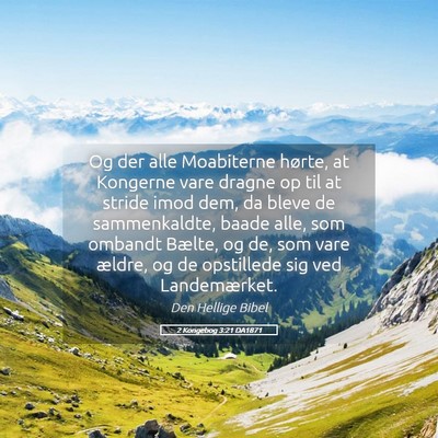 Picture 05 - 2 Kongebog 3:21 DA1871 - Og der alle Moabiterne hørte, at Kongerne vare - Bible Verse Picture