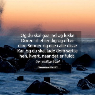 Picture 05 - 2 Kongebog 4:4 DA1871 - Og du skal gaa ind og lukke Døren til efter dig - Bible Verse Picture