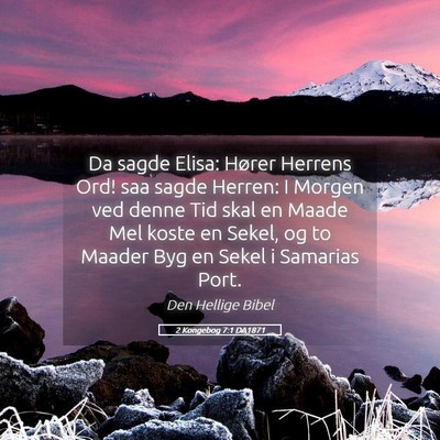Picture 05 - 2 Kongebog 7:1 DA1871 - Da sagde Elisa: Hører Herrens Ord! saa sagde - Bible Verse Picture
