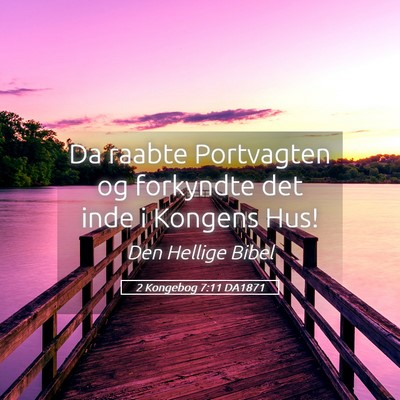 Picture 05 - 2 Kongebog 7:11 DA1871 - Da raabte Portvagten og forkyndte det inde i - Bible Verse Picture
