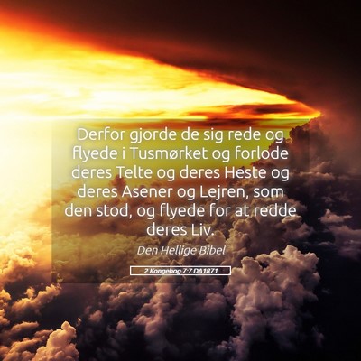 Picture 05 - 2 Kongebog 7:7 DA1871 - Derfor gjorde de sig rede og flyede i Tusmørket - Bible Verse Picture