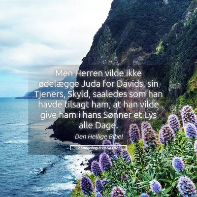 Picture 05 - 2 Kongebog 8:19 DA1871 - Men Herren vilde ikke ødelægge Juda for Davids, - Bible Verse Picture