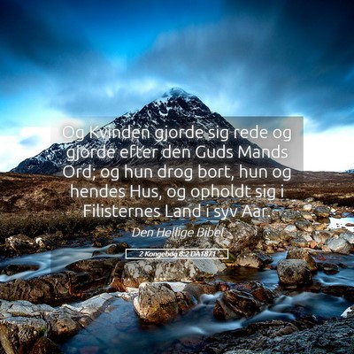 Picture 05 - 2 Kongebog 8:2 DA1871 - Og Kvinden gjorde sig rede og gjorde efter den - Bible Verse Picture