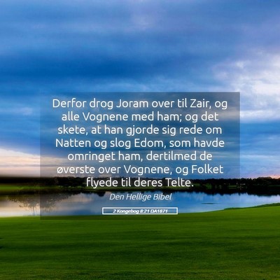 Picture 05 - 2 Kongebog 8:21 DA1871 - Derfor drog Joram over til Zair, og alle Vognene - Bible Verse Picture