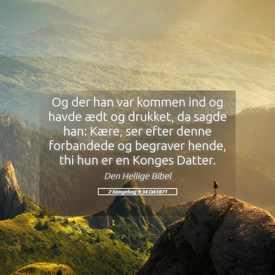 Picture 05 - 2 Kongebog 9:34 DA1871 - Og der han var kommen ind og havde ædt og - Bible Verse Picture