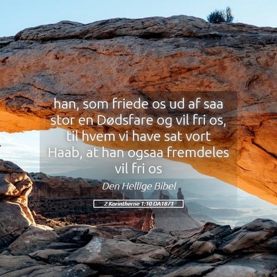 Picture 05 - 2 Korintherne 1:10 DA1871 - han, som friede os ud af saa stor en Dødsfare og - Bible Verse Picture