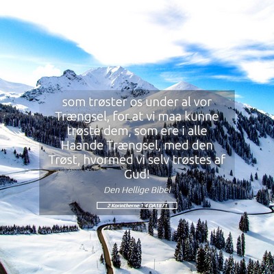 Picture 05 - 2 Korintherne 1:4 DA1871 - som trøster os under al vor Trængsel, for at vi - Bible Verse Picture