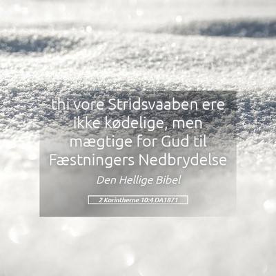 Picture 05 - 2 Korintherne 10:4 DA1871 - thi vore Stridsvaaben ere ikke kødelige, men - Bible Verse Picture