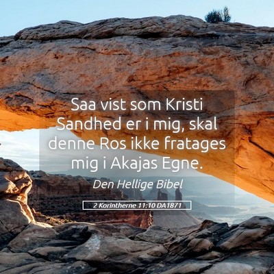 Picture 05 - 2 Korintherne 11:10 DA1871 - Saa vist som Kristi Sandhed er i mig, skal denne - Bible Verse Picture