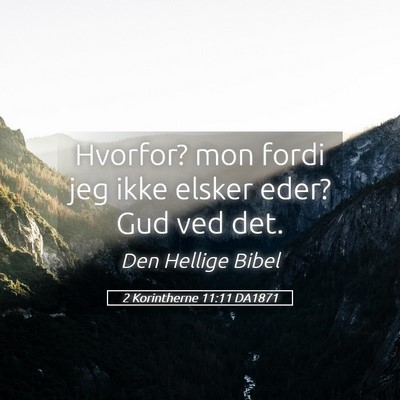 Picture 05 - 2 Korintherne 11:11 DA1871 - Hvorfor? mon fordi jeg ikke elsker eder? Gud ved - Bible Verse Picture
