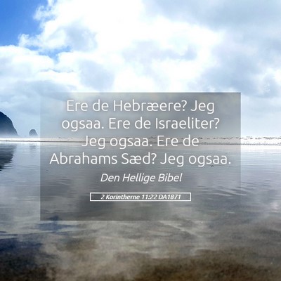 Picture 05 - 2 Korintherne 11:22 DA1871 - Ere de Hebræere? Jeg ogsaa. Ere de Israeliter? - Bible Verse Picture