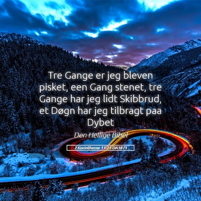 Picture 05 - 2 Korintherne 11:25 DA1871 - Tre Gange er jeg bleven pisket, een Gang stenet, - Bible Verse Picture