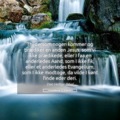 Picture 05 - 2 Korintherne 11:4 DA1871 - Thi dersom nogen kommer og prædiker en anden - Bible Verse Picture