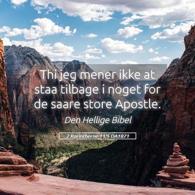 Picture 05 - 2 Korintherne 11:5 DA1871 - Thi jeg mener ikke at staa tilbage i noget for de - Bible Verse Picture