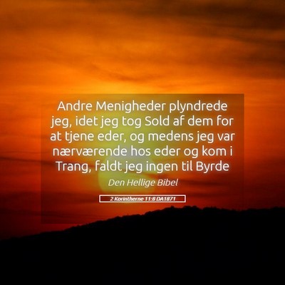 Picture 05 - 2 Korintherne 11:8 DA1871 - Andre Menigheder plyndrede jeg, idet jeg tog Sold - Bible Verse Picture