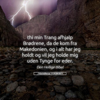 Picture 05 - 2 Korintherne 11:9 DA1871 - thi min Trang afhjalp Brødrene, da de kom fra - Bible Verse Picture