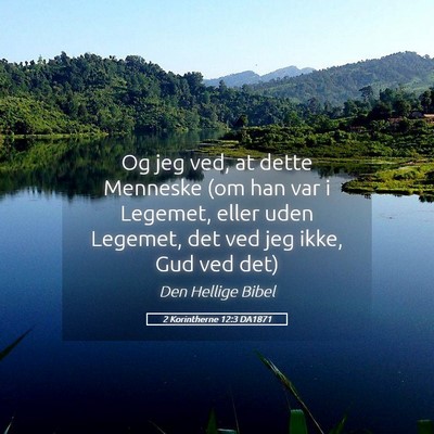 Picture 05 - 2 Korintherne 12:3 DA1871 - Og jeg ved, at dette Menneske (om han var i - Bible Verse Picture