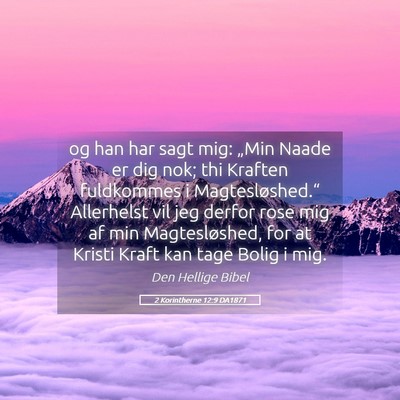 Picture 05 - 2 Korintherne 12:9 DA1871 - og han har sagt mig: „Min Naade er dig nok; thi - Bible Verse Picture