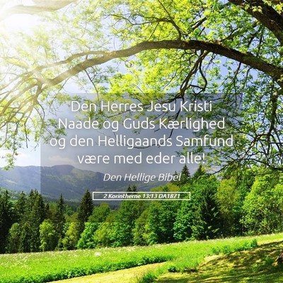 Picture 05 - 2 Korintherne 13:13 DA1871 - Den Herres Jesu Kristi Naade og Guds Kærlighed - Bible Verse Picture
