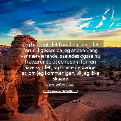 Picture 05 - 2 Korintherne 13:2 DA1871 - Jeg har sagt det forud og siger det forud, - Bible Verse Picture