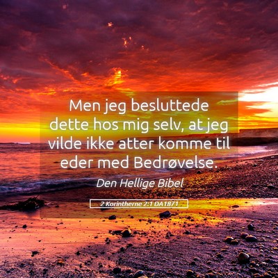 Picture 05 - 2 Korintherne 2:1 DA1871 - Men jeg besluttede dette hos mig selv, at jeg - Bible Verse Picture