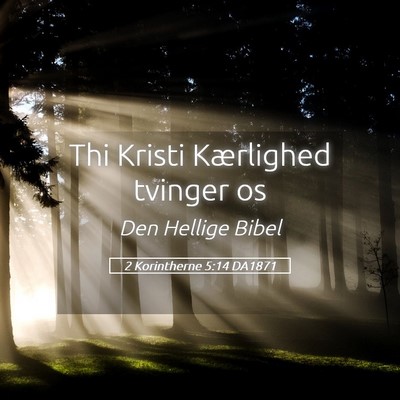 Picture 05 - 2 Korintherne 5:14 DA1871 - Thi Kristi Kærlighed tvinger - Bible Verse Picture