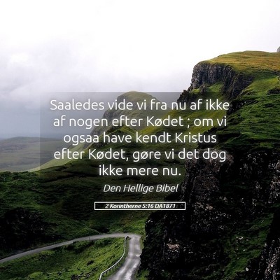 Picture 05 - 2 Korintherne 5:16 DA1871 - Saaledes vide vi fra nu af ikke af nogen efter - Bible Verse Picture