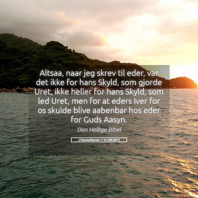 Picture 05 - 2 Korintherne 7:12 DA1871 - Altsaa, naar jeg skrev til eder, var det ikke for - Bible Verse Picture