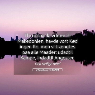 Picture 05 - 2 Korintherne 7:5 DA1871 - Thi ogsaa da vi kom til Makedonien, havde vort - Bible Verse Picture
