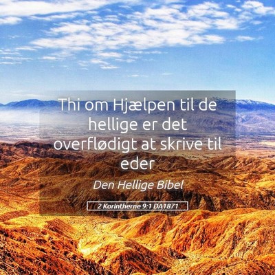 Picture 05 - 2 Korintherne 9:1 DA1871 - Thi om Hjælpen til de hellige er det - Bible Verse Picture