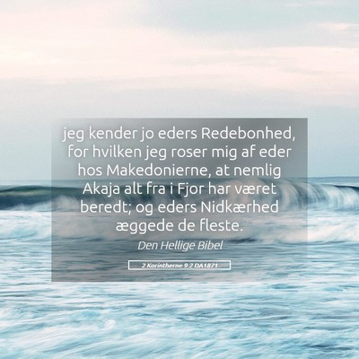 Picture 05 - 2 Korintherne 9:2 DA1871 - jeg kender jo eders Redebonhed, for hvilken jeg - Bible Verse Picture