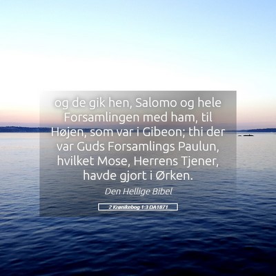 Picture 05 - 2 Krønikebog 1:3 DA1871 - og de gik hen, Salomo og hele Forsamlingen med - Bible Verse Picture