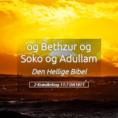 Picture 05 - 2 Krønikebog 11:7 DA1871 - og Bethzur og Soko og - Bible Verse Picture