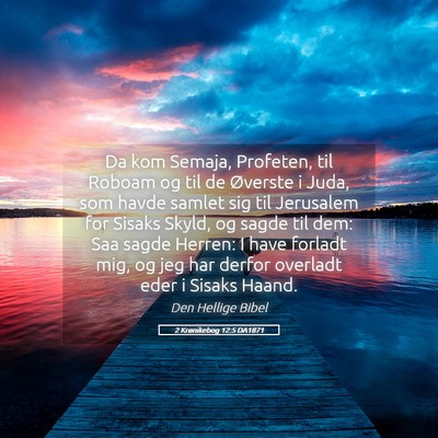 Picture 05 - 2 Krønikebog 12:5 DA1871 - Da kom Semaja, Profeten, til Roboam og til de - Bible Verse Picture