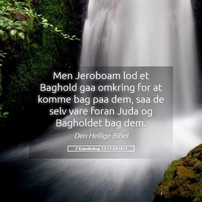 Picture 05 - 2 Krønikebog 13:13 DA1871 - Men Jeroboam lod et Baghold gaa omkring for at - Bible Verse Picture