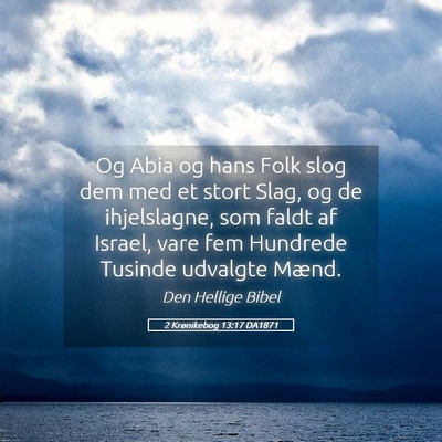 Picture 05 - 2 Krønikebog 13:17 DA1871 - Og Abia og hans Folk slog dem med et stort Slag, - Bible Verse Picture