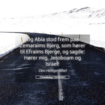 Picture 05 - 2 Krønikebog 13:4 DA1871 - Og Abia stod frem paa Zemaraims Bjerg, som hører - Bible Verse Picture