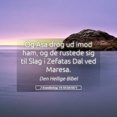 Picture 05 - 2 Krønikebog 14:10 DA1871 - Og Asa drog ud imod ham, og de rustede sig til - Bible Verse Picture