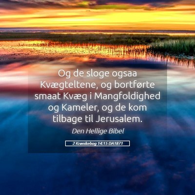 Picture 05 - 2 Krønikebog 14:15 DA1871 - Og de sloge ogsaa Kvægteltene, og bortførte - Bible Verse Picture