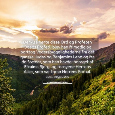 Picture 05 - 2 Krønikebog 15:8 DA1871 - Der Asa hørte disse Ord og Profeten Odeds - Bible Verse Picture