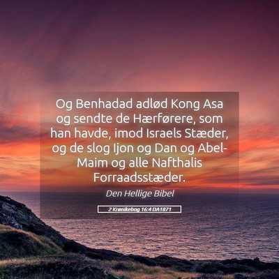 Picture 05 - 2 Krønikebog 16:4 DA1871 - Og Benhadad adlød Kong Asa og sendte de - Bible Verse Picture
