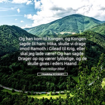 Picture 05 - 2 Krønikebog 18:14 DA1871 - Og han kom til Kongen, og Kongen sagde til ham: - Bible Verse Picture