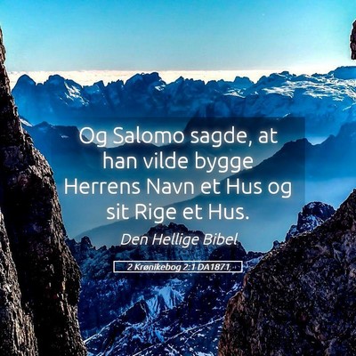Picture 05 - 2 Krønikebog 2:1 DA1871 - Og Salomo sagde, at han vilde bygge Herrens Navn - Bible Verse Picture