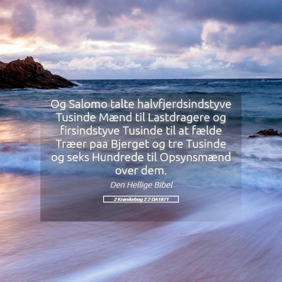 Picture 05 - 2 Krønikebog 2:2 DA1871 - Og Salomo talte halvfjerdsindstyve Tusinde Mænd - Bible Verse Picture