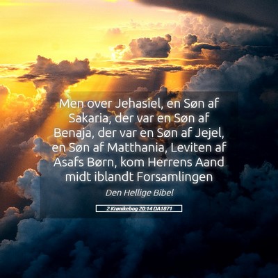 Picture 05 - 2 Krønikebog 20:14 DA1871 - Men over Jehasiel, en Søn af Sakaria, der var en - Bible Verse Picture