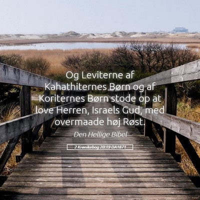 Picture 05 - 2 Krønikebog 20:19 DA1871 - Og Leviterne af Kahathiternes Børn og af - Bible Verse Picture