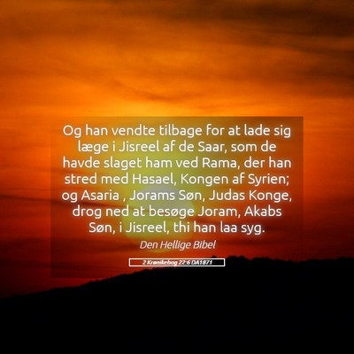 Picture 05 - 2 Krønikebog 22:6 DA1871 - Og han vendte tilbage for at lade sig læge i - Bible Verse Picture
